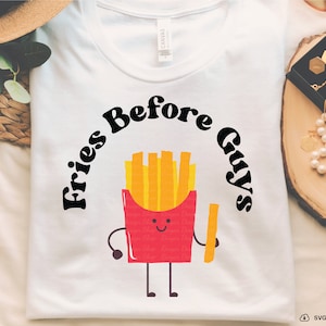 Fries Before Guys Svg, Funny Valentines Png Sublimation, Teenage Girls Gift Idea, Food Lover Svg, Digital Download, Cricut Files, Png, Dxf