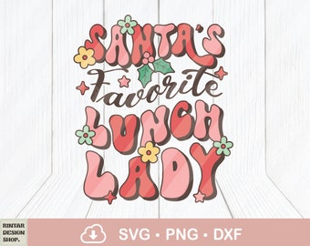 Retro Santa's Favorite Lunch Lady Png Svg Christmas Sublimation Design, School Lunch Lady Png, Trendy Vintage Christmas, Dxf, Cricut Files