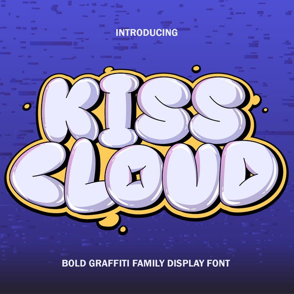 Kiss Cloud Graffiti Family Display Font, Régulier / Contour / Effet d’ombre, Citation Hip Hop, T-shirt facile à créer, Support Cricut Silhoutte