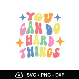 Süße Farbe Du kannst harte Dinge png, Strong Power Svg, Positive Message Svg, Motivierende Svg, Lustiges Lehrer Shirt Design, Dxf, Cricut