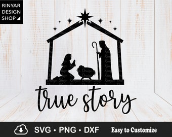 True Story Nativity Scene Svg, Oh Holy Night Svg, True Story Nativity Svg, Nativity Clipart, Mary, Joseph, North Star, Instant Download, Png