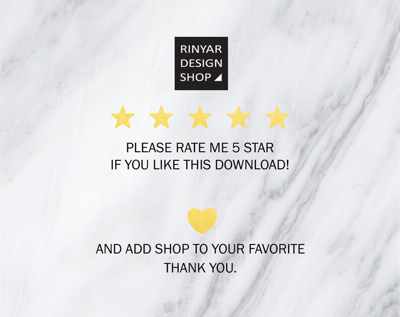 May include: A white marble background with a black rectangle containing the text "RINYAR DESIGN SHOP ▲". Five gold stars are below the rectangle. The text "PLEASE RATE ME 5 STAR IF YOU LIKE THIS DOWNLOAD!" is below the stars. A gold heart is below the text. The text "AND ADD SHOP TO YOUR FAVORITE THANK YOU." is below the heart.