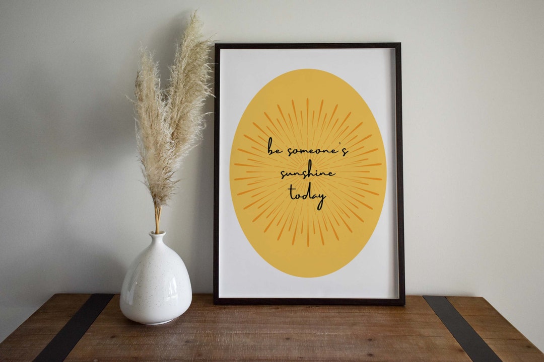 Be Someone's Sunshine Today Happy Digital Art Printable Daily Reminder ...