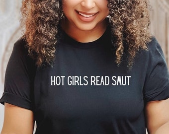 Hot Girls Read Smut _ T-Shirt PRE-ORDER