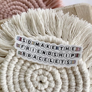 so make the friendship bracelets sticker, girly music sticker, yoyok sticker, you&#39;re on your own kid
