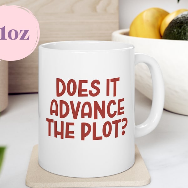 does it advance the plot 11oz or 15oz mug, funny Broadway musical mug
