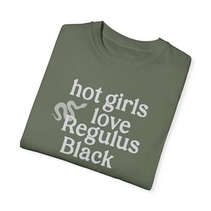 hot girls love Regulus Black (on Comfort Colors) shirt, marauders t-shirt