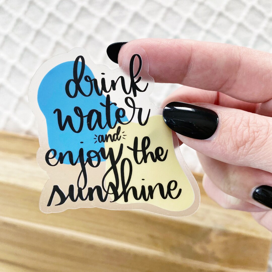 Drink Water and Enjoy the Sunshine Sticker, Funny Sticker, Water Bottle ...