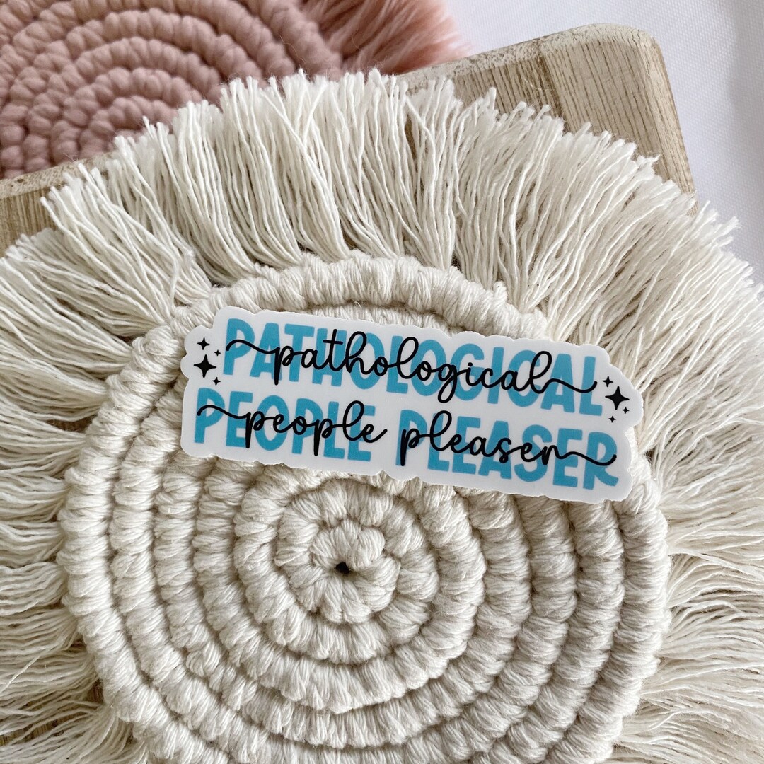 Pathological People Pleaser Sticker, Girly Music Sticker, You're Losing ...