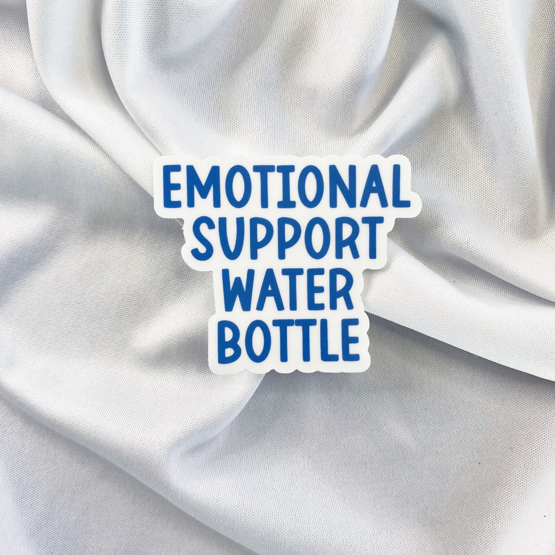 Emotional Support Water Bottle Sticker, Mental Health Sticker - Etsy