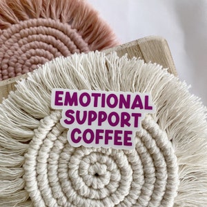 emotional support coffee sticker, coffee mug sticker