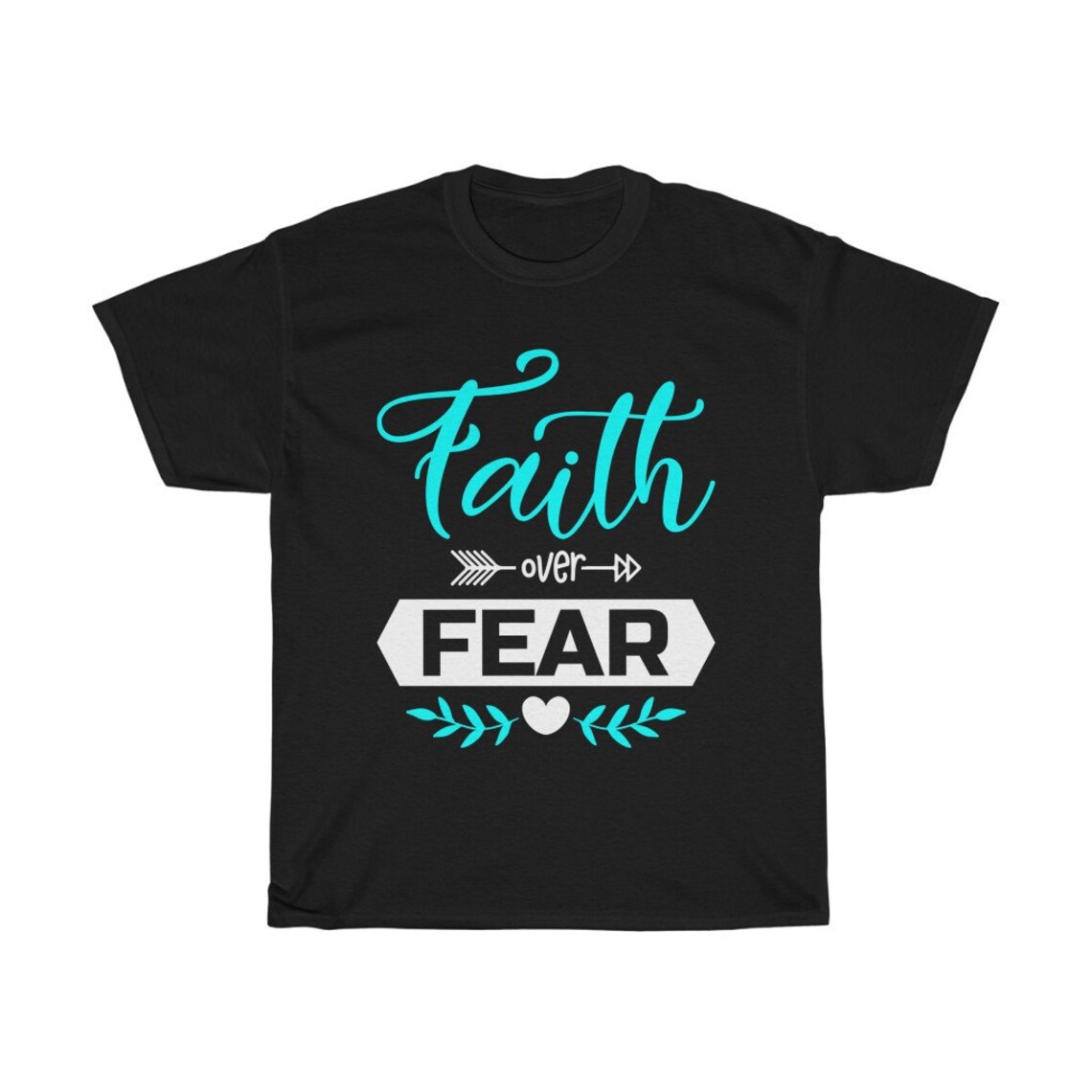 faith greater than fear shirt