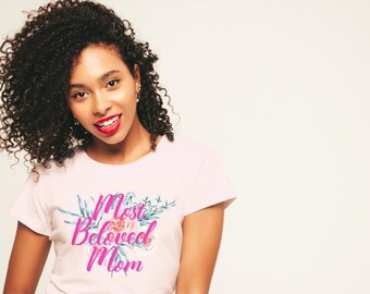 Most Beloved Mom Graphic Womens Tshirt, Young Adults, Gift For Friend, Shirts With Sayings