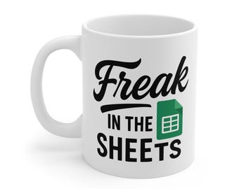 Taza "Freak in the Sheets" (Divertida taza de hoja de cálculo, humor de Excel) Regalo para contables y analistas de datos