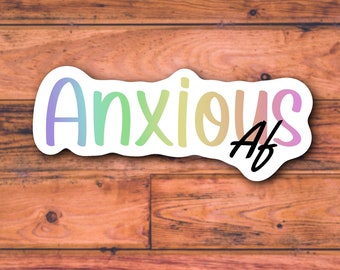 Anxious AF sticker for water bottles, laptops, journals.