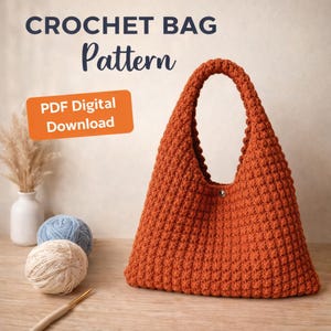 May include: An orange crochet bag with a textured stitch pattern. The bag has a rounded handle and a button closure. The text "CROCHET BAG Pattern" and "PDF Digital Download" are displayed at the top left.