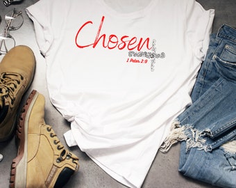 Chosen 1 Peter 2:9, Chosen Shirt, Christian Shirts, Christian Shirts For Women, Christian Apparel, Christian Clothing, Chosen Shirt