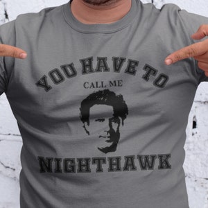 You have to call me Nighthawk, Step Brothers, Funny T-shirt, gifts for him, best friends shirts, movie quotes, movie shirt, will Farrell,