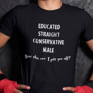 Conservative, Straight, Republican Male, Men Shirt, Patriotic Shirt for Men, Funny Patriotic Shirt, Sarcastic Patriotic Shirt, Funny Shirt