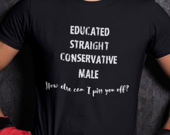 Conservative, Straight, Republican Male, Men Shirt, Patriotic Shirt for Men, Funny Patriotic Shirt, Sarcastic Patriotic Shirt, Funny Shirt