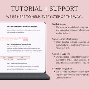May include: A pink and white digital planner with the text "TUTORIAL + SUPPORT" and "WE'RE HERE TO HELP, EVERY STEP OF THE WAY..."  The planner includes a step-by-step guide for setting up a wedding budget tracker.