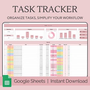 May include: A pink and white Google Sheets spreadsheet with the title "TASK TRACKER" and the text "ORGANIZE TASKS, SIMPLIFY YOUR WORKFLOW". The spreadsheet has a table with columns for category, task, start date, due date, priority, status, steps left, and notes. The spreadsheet also has charts and graphs to visualise data.