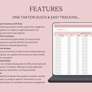 May include: A laptop computer screen displaying a spreadsheet with inventory details. The spreadsheet includes columns for product name, SKU, category, supplier, quantity, minimum quantity, stock level, and notes. The spreadsheet is titled "Inventory Details". The text on the screen reads "Features: One Tab for Quick & Easy Tracking... Manage Your Inventory with Ease... Organize Your Inventory... Multi-Device Access... Step-by-Step Guides... Extra Notes..."