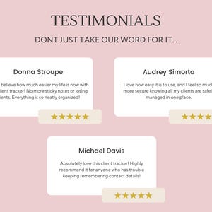 May include: Testimonials from three satisfied customers about a client tracker. The testimonials highlight the ease of use, organization, and security features of the tracker.