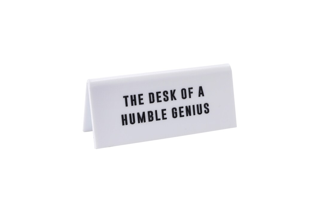 White Acrylic Desk Sign the Desk of A Humble Genius Etsy UK