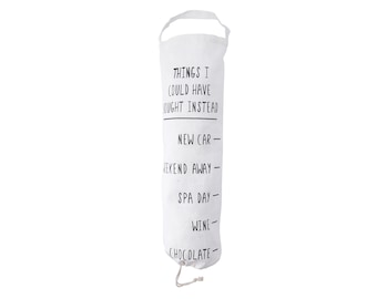 Things I Could Have Bought Instead' Carrier Bag Holder | Plastic Bag Storage