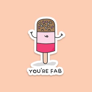 Pack of 3 | &#39;You&#39;re Fab&#39; | Novelty Sticker | Laptop | Notebook | Phone | Planner | Bottle | Scrapbook | Funny Pun Sticker