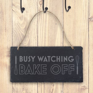 Great British Baker &#39;Busy Watching Bake Off&#39; - Illustrated Slate Sign