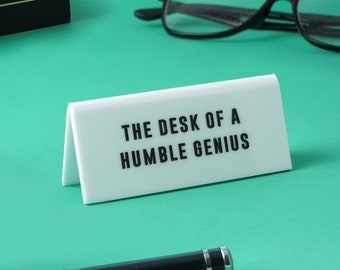 White Acrylic Desk Sign | ‘The Desk Of A Humble Genius’ | Office | Desk Sign