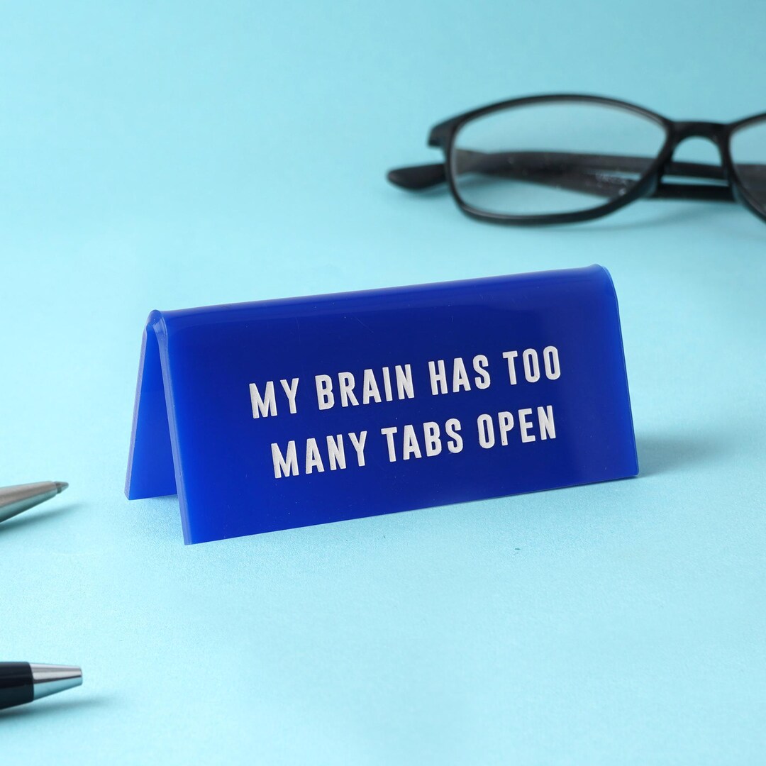 Two Tabs Sign Funny Blue Acrylic Desk Sign | Too Many Tabs Open - Etsy