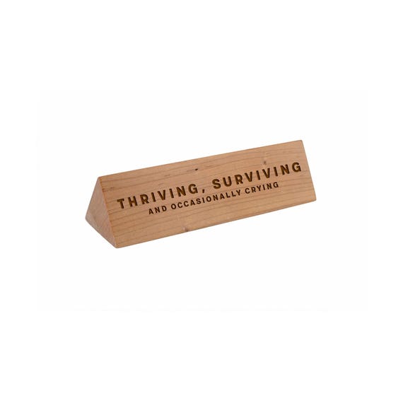 Funny Engraved Wooden Desk Sign, Thriving Surviving Crying Slogan