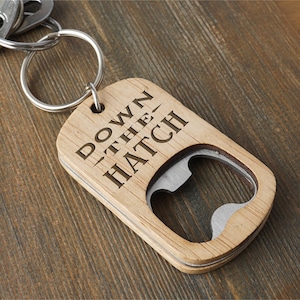 Oak Bottle Opener Keyring &#39;Down The Hatch&#39; | Birthday | Special Birthday | Keepsake