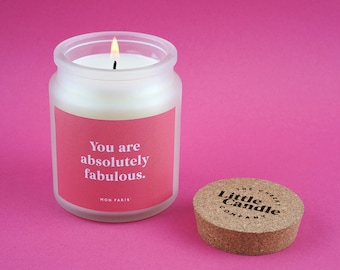 You Are Absolutely Fabulous Candle • Gift for Her • Glass Jar Scented Candle • Uplifting Compliment Gift • Thank You Candle • Self Love Gift