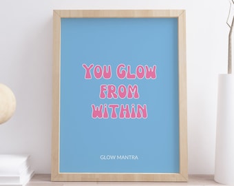 YOU GLOW PRINT | Quote wall art, Retro art print, 90s trendy poster, Self love printable art, Positive affirmation (Digital Download)