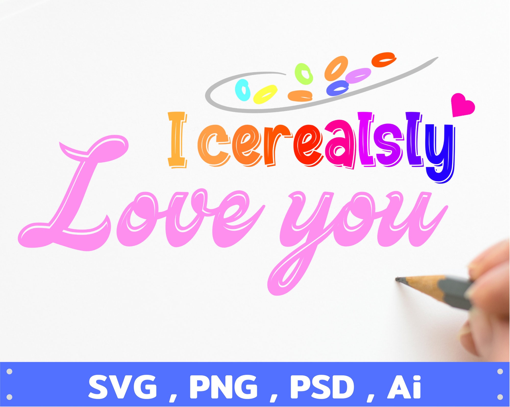 Download I Cerealsly Love You svg png Ai psd Cereales Bucles de | Etsy