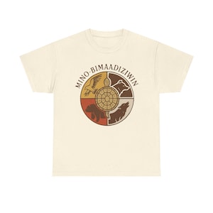 Mino Bimaadiziwin "Living the Good Way" T-shirt | Ojibwe Nation Tribal Graphic