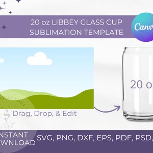 Puede incluir: Una plantilla de sublimación para una taza de vidrio Libbey de 20 onzas. La plantilla presenta una colina verde cubierta de hierba con un cielo azul y nubes blancas. El texto "20 oz" está impreso en la taza. El texto "Drag, Drop, & Edit" está debajo de la imagen. El texto "INSTANT DOWNLOAD SVG, PNG, DXF, EPS, PDF, PSD, CDR" está en la parte inferior de la imagen.