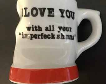 I Love You with all your “imperfeck shuns” mug