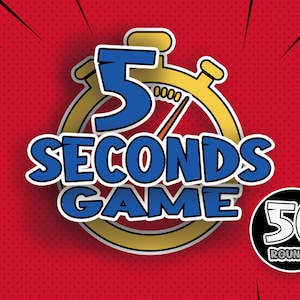 May include: A red background with a yellow and white stopwatch with the number 5 on it. The text "5 SECONDS GAME" is in blue with a white outline. A black circle with white text says "50 ROUNDS".