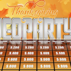 May include: A Thanksgiving Jeopardy game board with categories for Thanksgiving food, traditions, symbols, history, scramble, and trivia. Each category has four dollar amounts: $200, $400, $600, and $800.