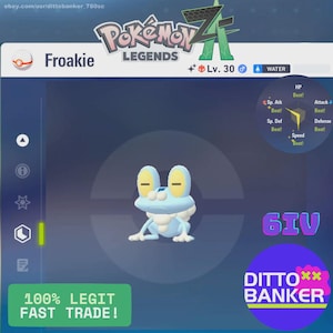 May include: A digital graphic featuring a Froakie Pokémon character from Pokémon Legends. The image includes the text "Froakie", "Lv. 30", and "Water". Additional text includes "100% Legit Fast Trade!" and "Ditto Banker".
