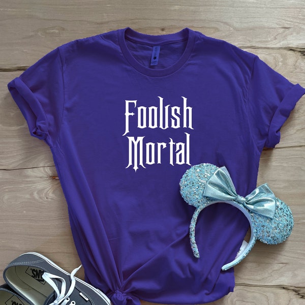 Disney Shirts, Haunted Mansion Shirt, Foolish Mortal Shirt, Disney Shirts, Disney Family Shirts, Magic Kingdom Shirts, Disneyland Shirts