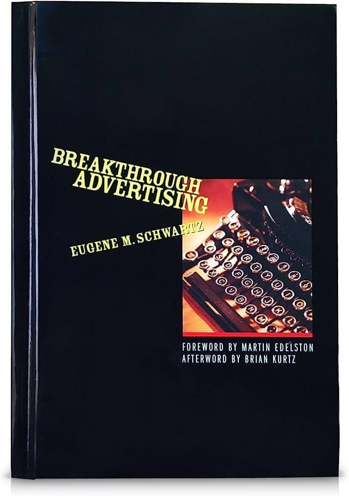 Breakthrough Advertising by Eugene Schwartz, Copywriting Mastery