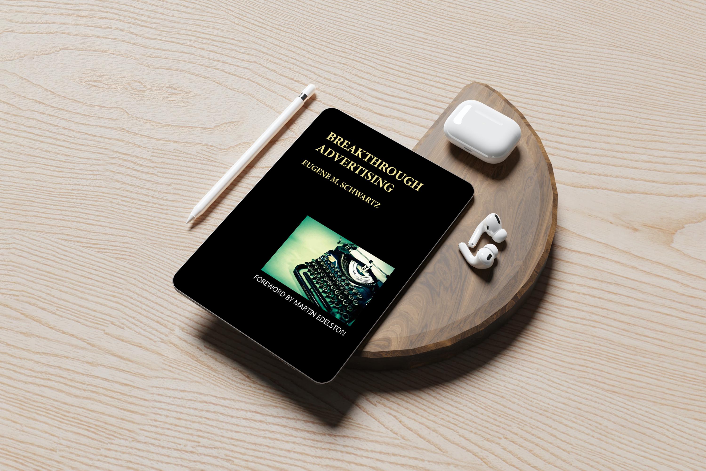 Breakthrough Advertising by Eugene Schwartz, Copywriting Mastery Breakthrough Advertising by Eugene Schwartz, Copywriting Mastery