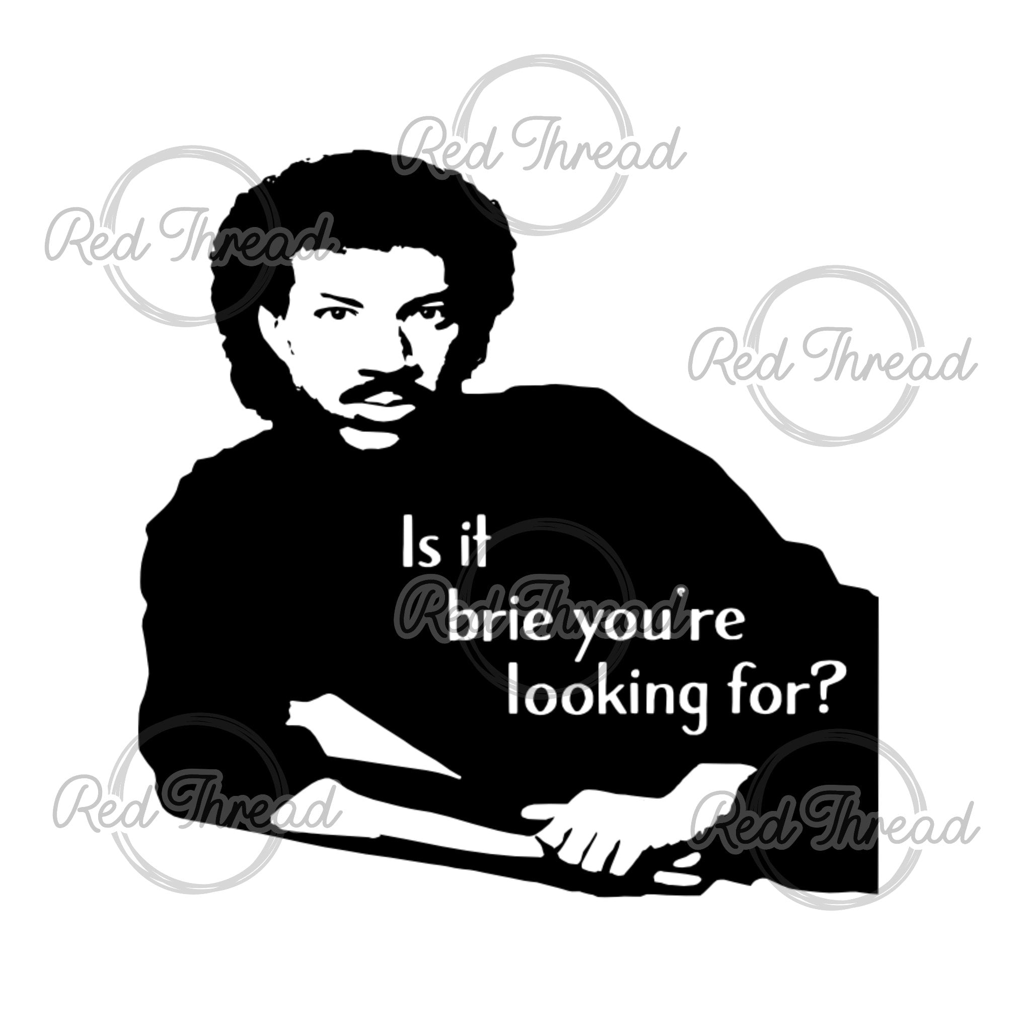 Lionel Richie is It Brie Youre Looking For SVG / Cutting Board / Cut