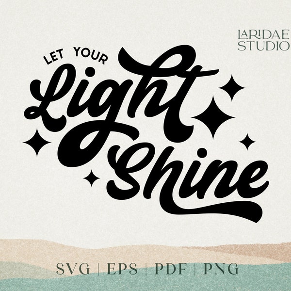 Let Your Light Shine SVG, Positive Quote PNG, T-shirt Design Sublimation File, Motivational Shirt Design Clipart, Inspirational Quote SVG,